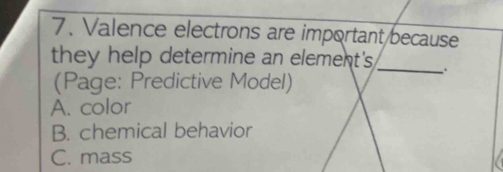 7. valence electrons are important because they help determine an eleme…