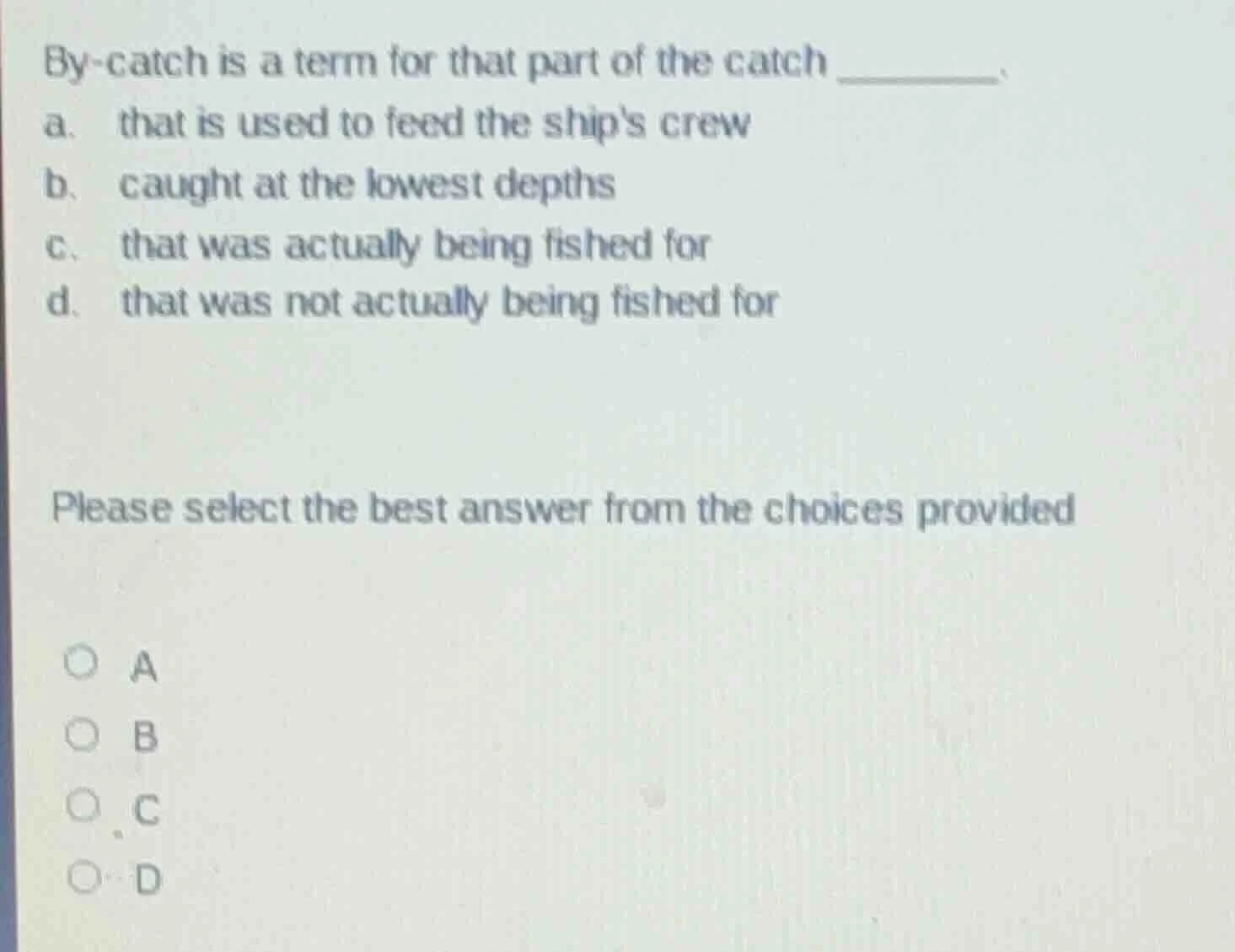 by-catch is a term for that part of the catch ______. a. that is used t…