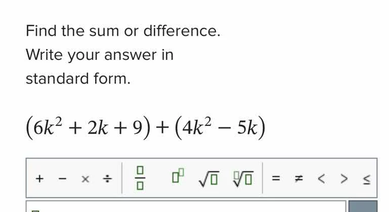 find the sum or difference. write your answer in standard form. $(6k^{2…