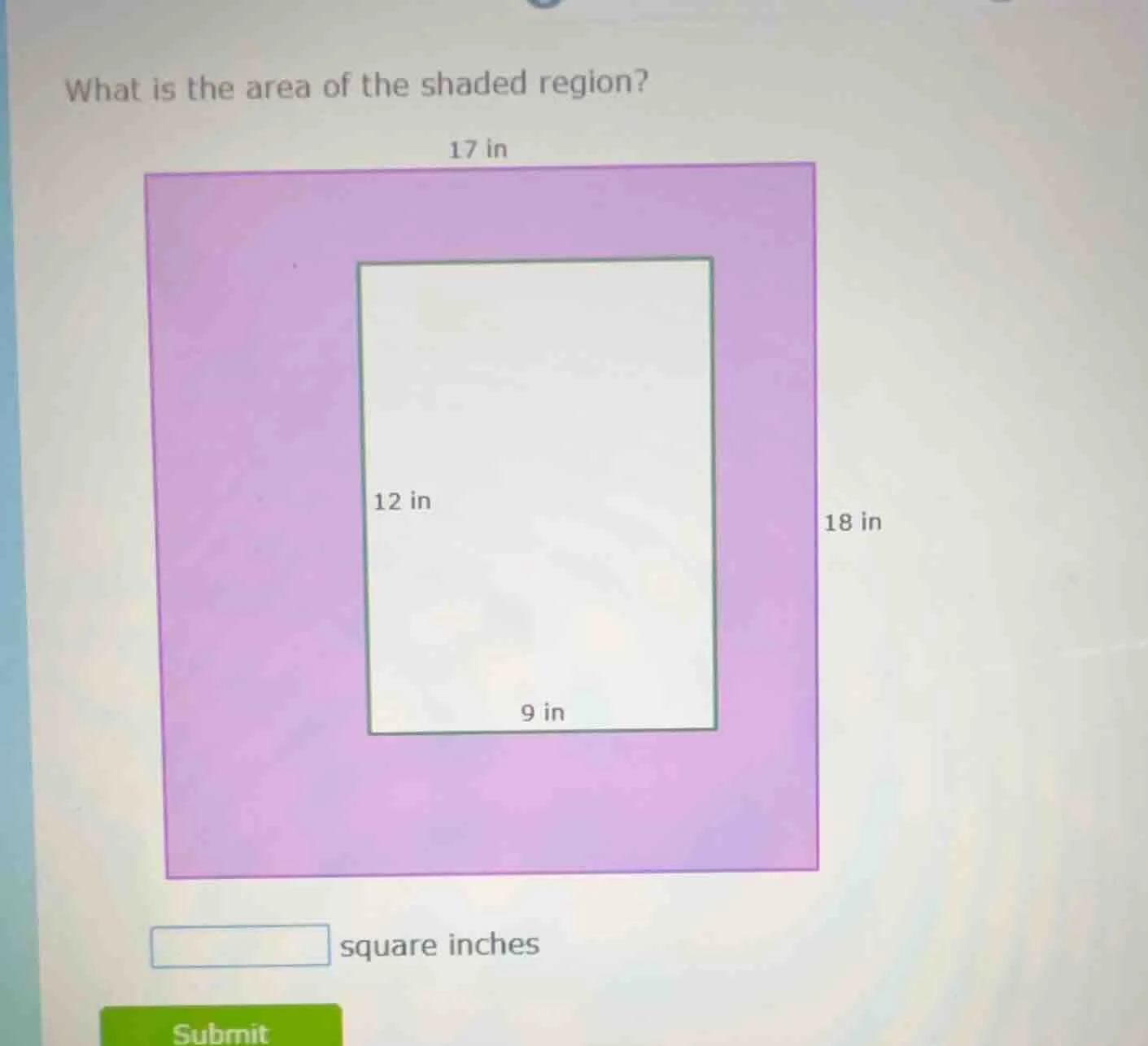 what is the area of the shaded region? 17 in 12 in 18 in 9 in square in…