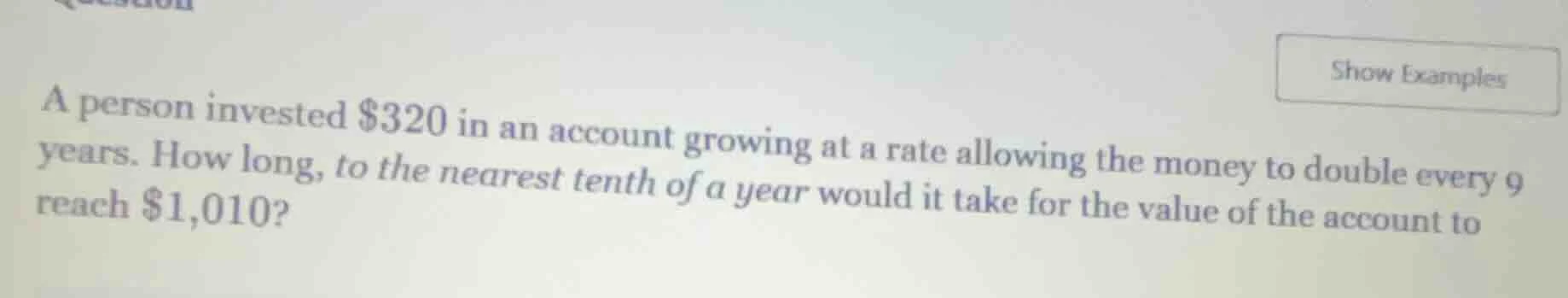a person invested $320 in an account growing at a rate allowing the mon…