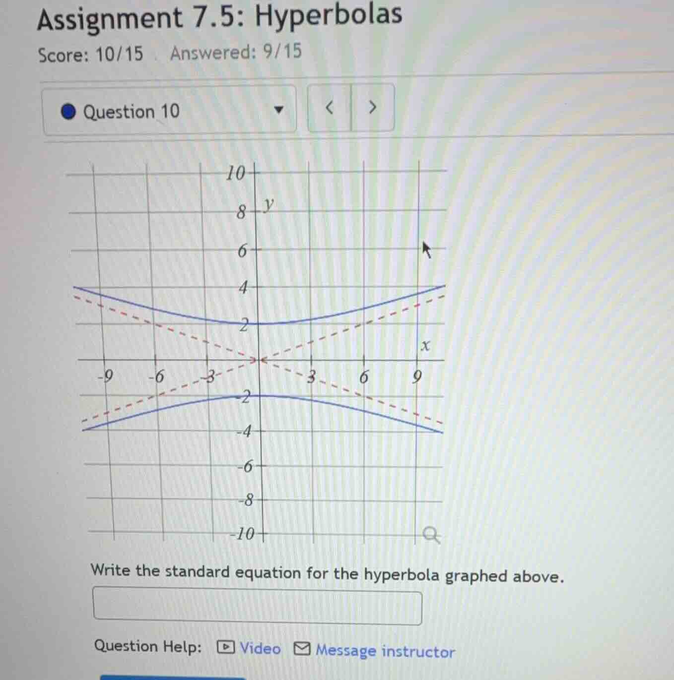 assignment 7.5: hyperbolas score: 10/15 answered: 9/15 question 10 writ…
