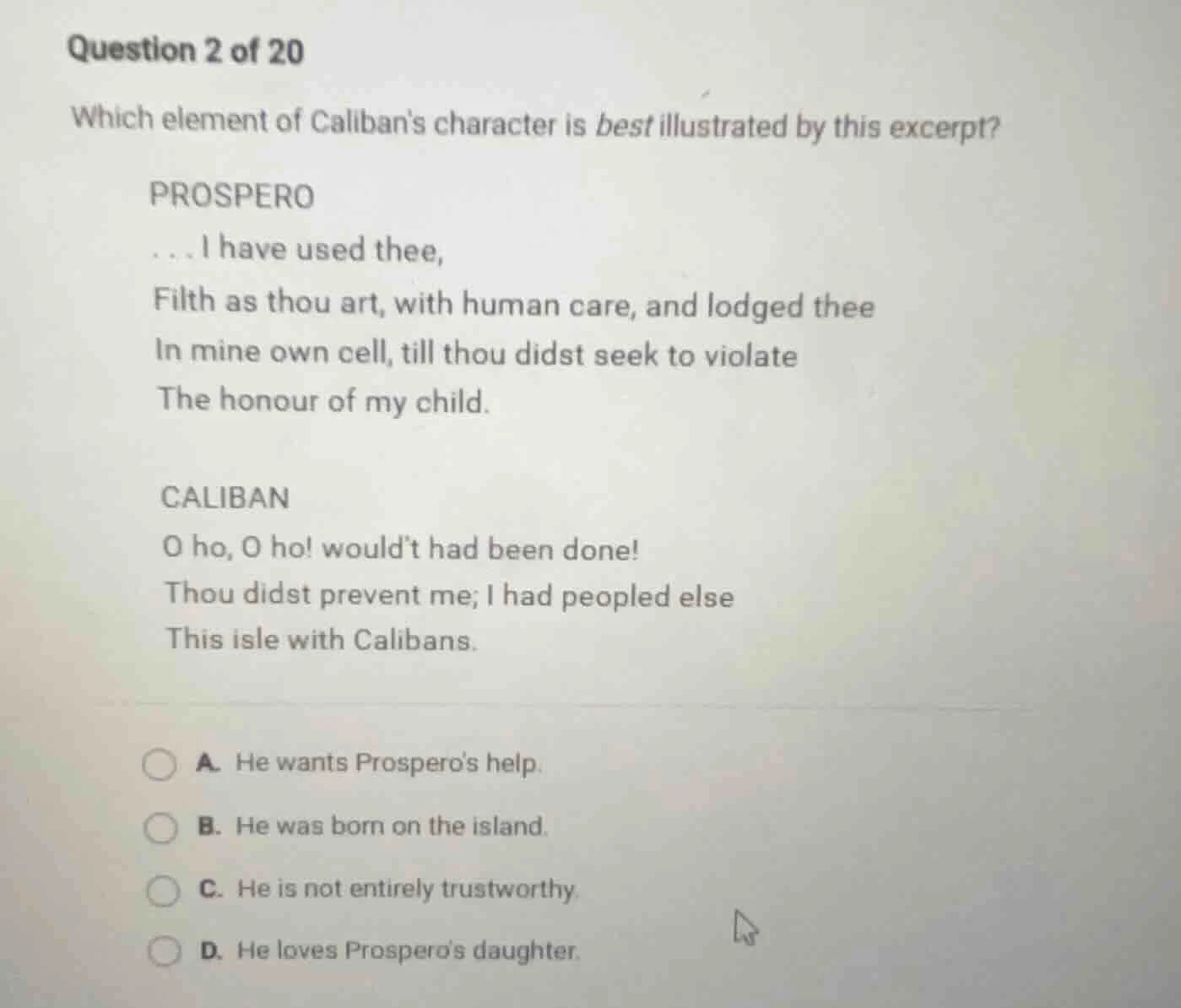 question 2 of 20 which element of calibans character is best illustrate…
