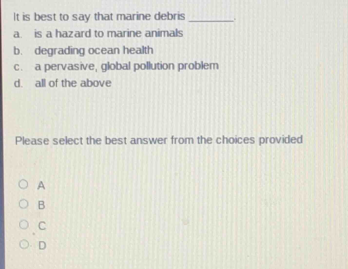 it is best to say that marine debris _______. a. is a hazard to marine …