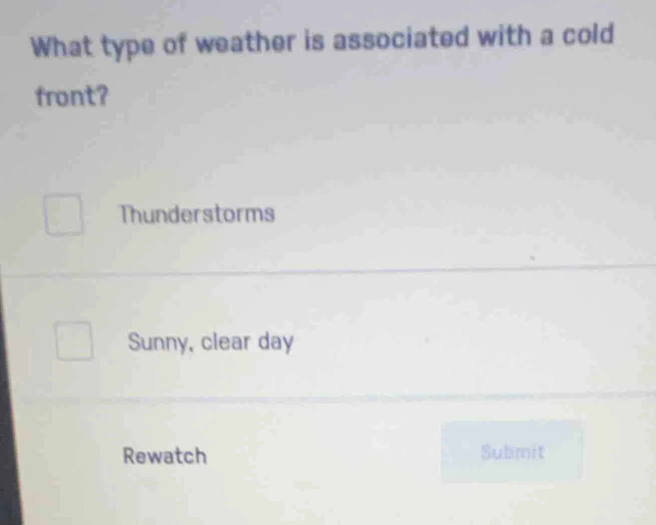 what type of weather is associated with a cold front?thunderstormssunny…