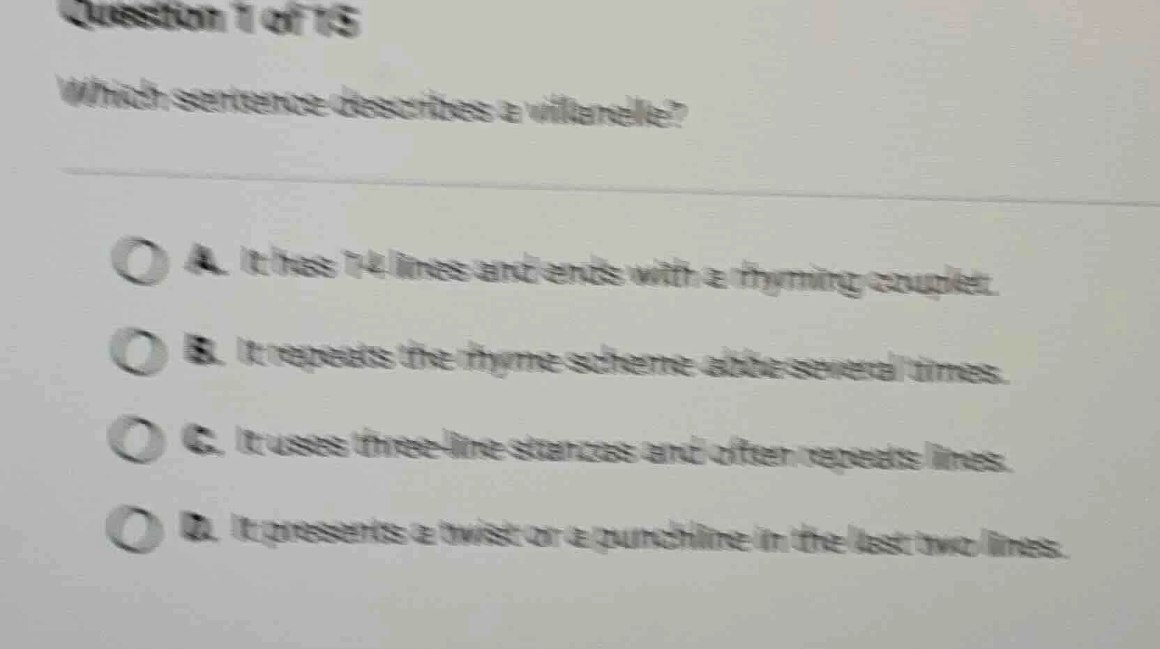 question 1 of 15 which sentence describes a villanelle? a. it has 14 li…