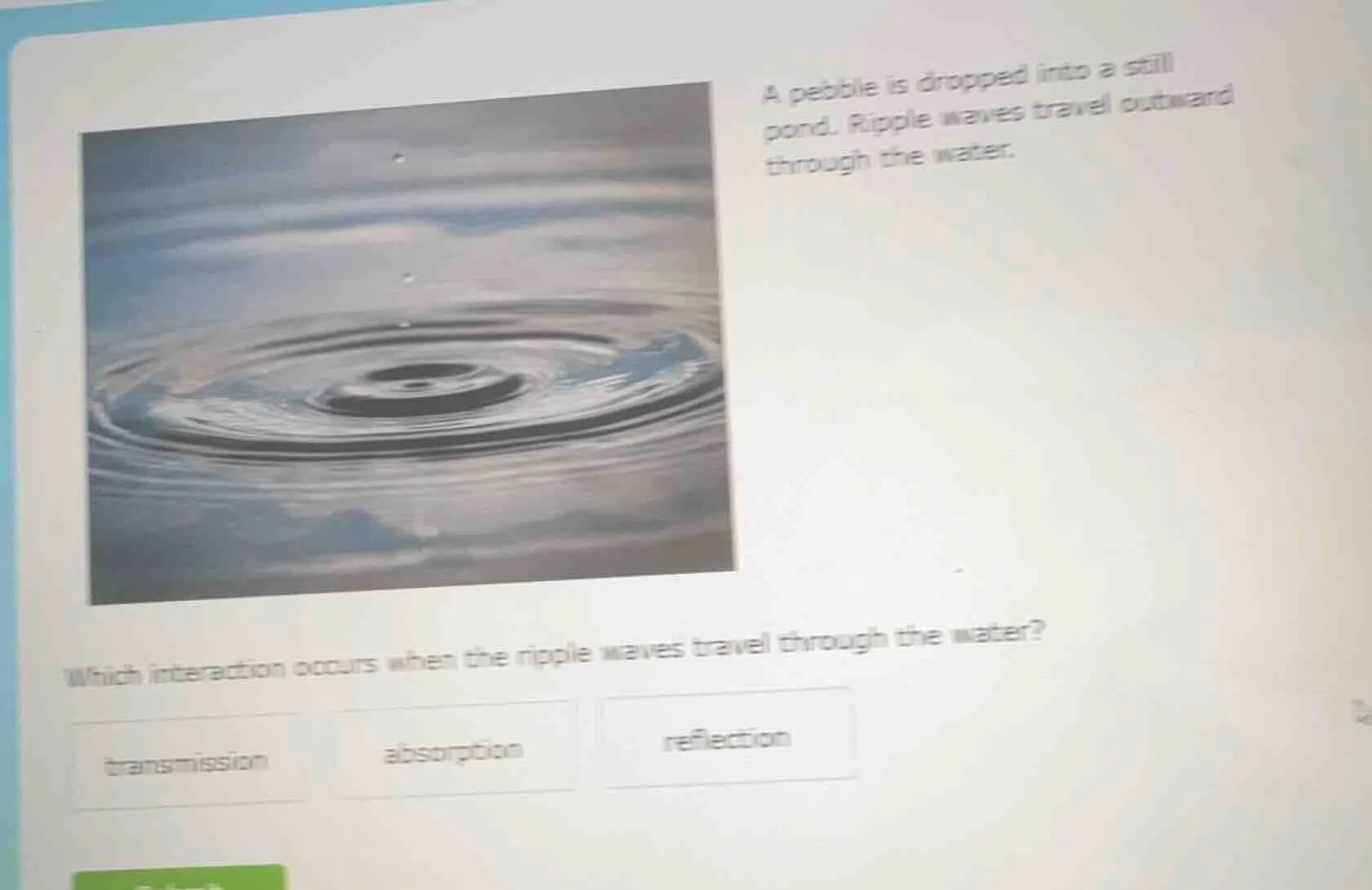 a pebble is dropped into a still pond. ripple waves travel outward thro…