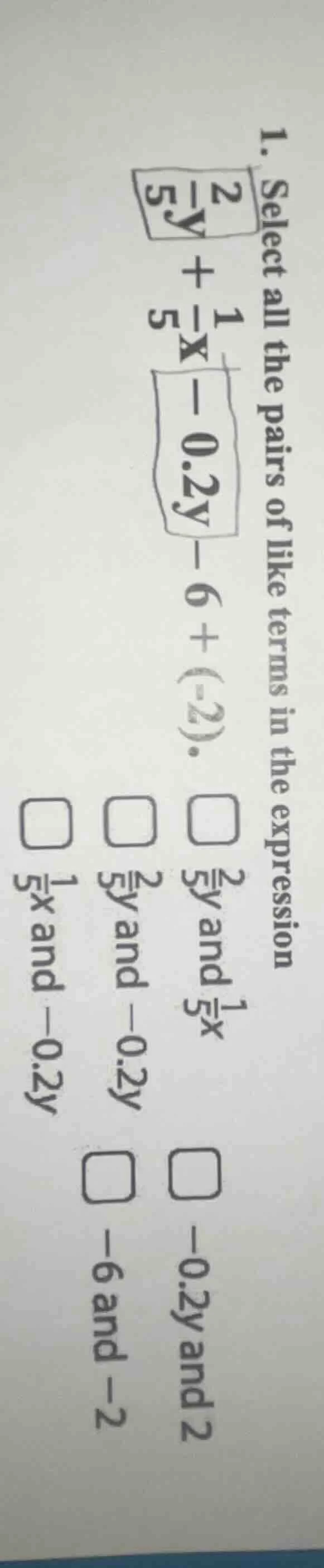 1. select all the pairs of like terms in the expression $\frac{2}{5}y +…