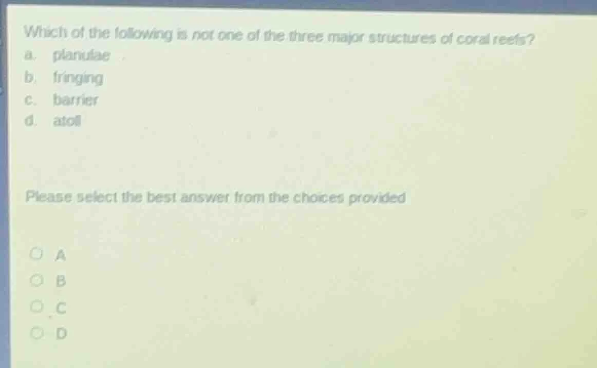 which of the following is not one of the three major structures of cora…