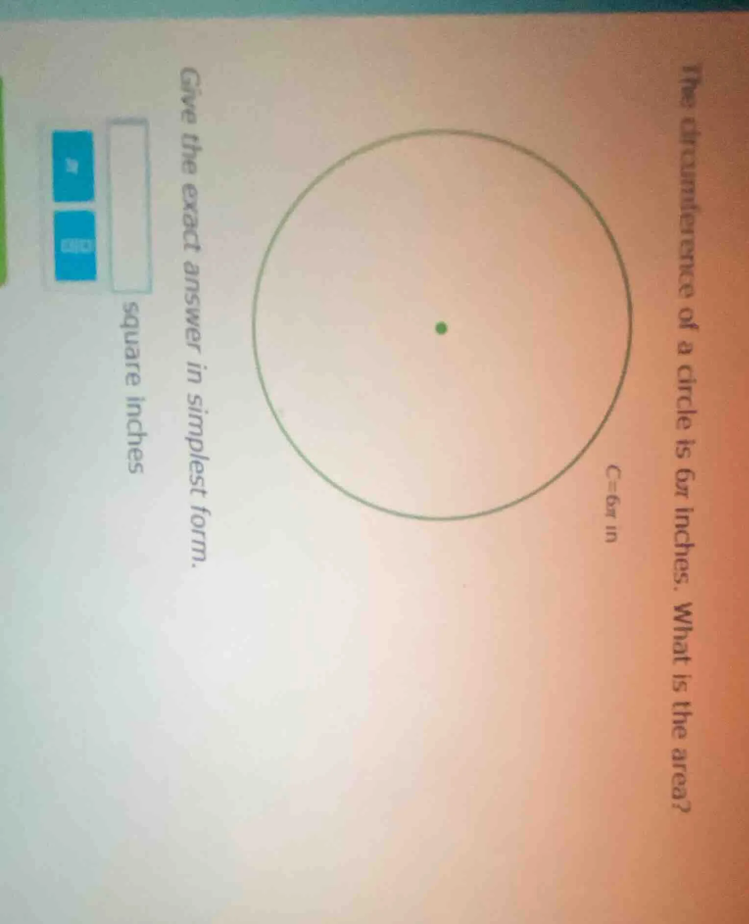 the circumference of a circle is $6\\pi$ inches. what is the area? $c=6…