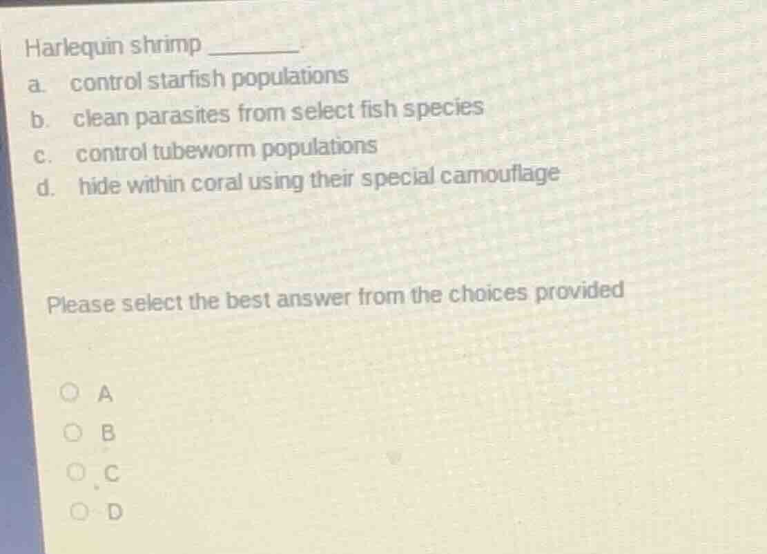harlequin shrimp _______. a. control starfish populations b. clean para…