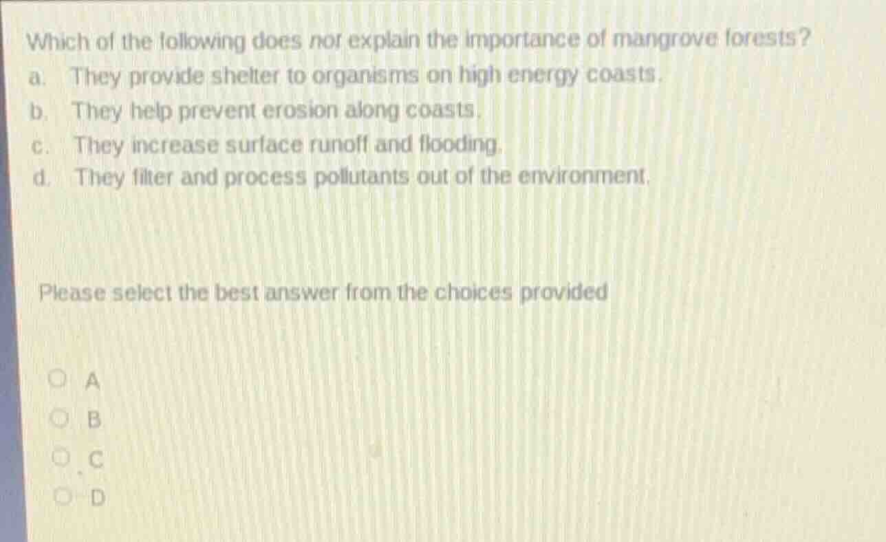 which of the following does not explain the importance of mangrove fore…