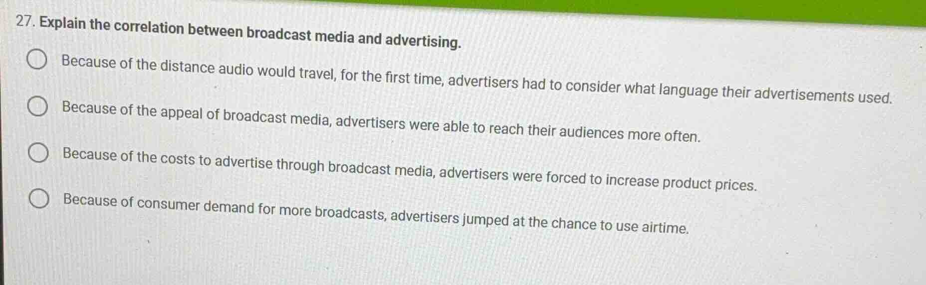 27. explain the correlation between broadcast media and advertising. be…