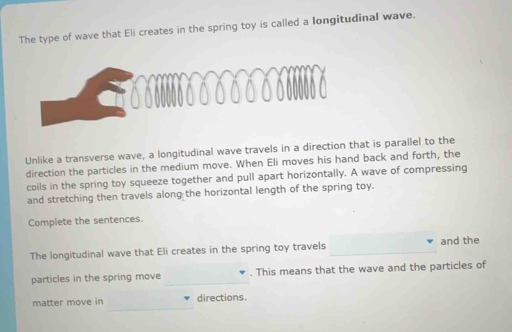 the type of wave that eli creates in the spring toy is called a longitu…