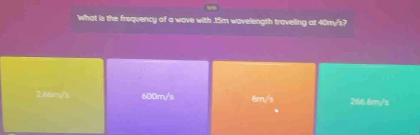 what is the frequency of a wave with .15m wavelength traveling at 40m/s…