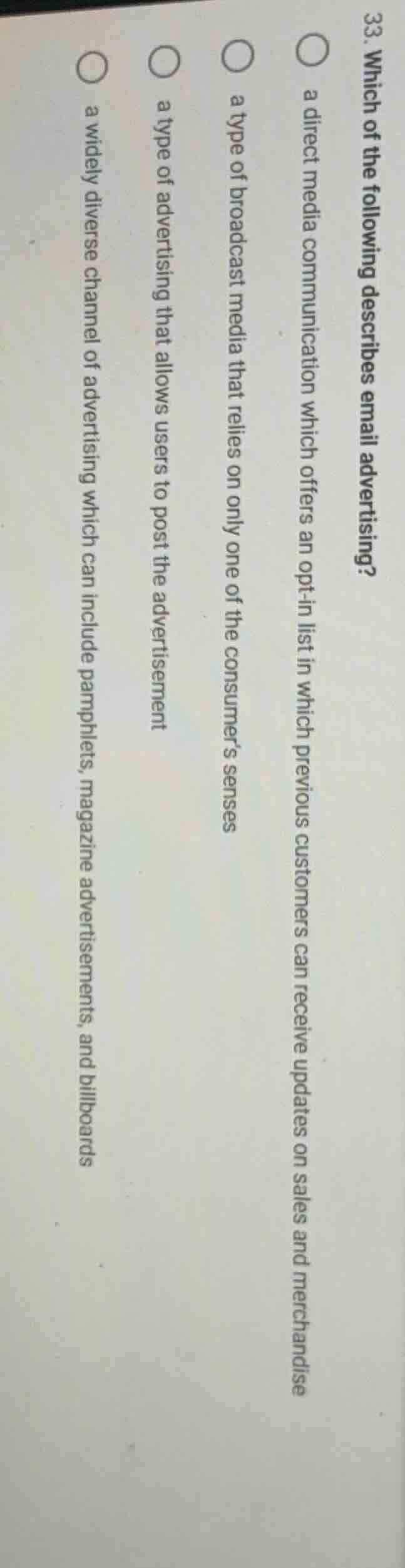 33. which of the following describes email advertising?○ a direct media…