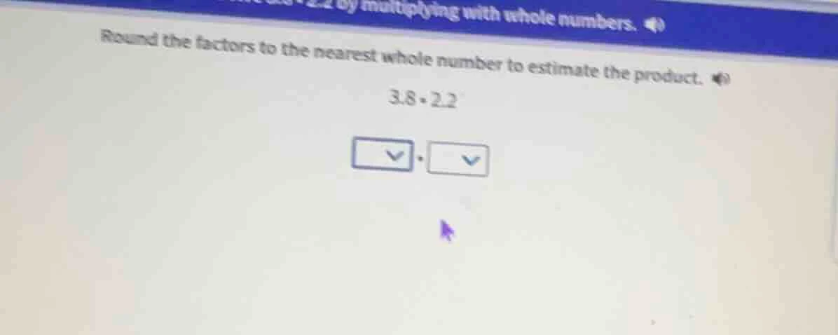 by multiplying with whole numbers. round the factors to the nearest who…