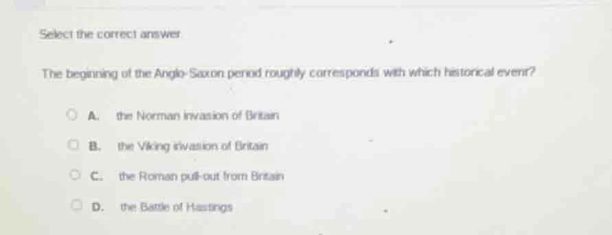 select the correct answer the beginning of the anglo-saxon period rough…