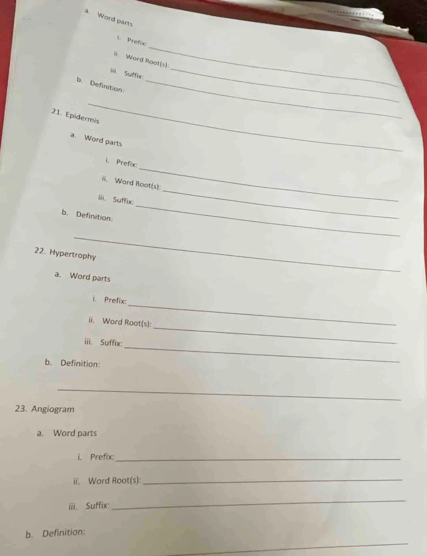 a. word parts i. prefix: ii. word root(s): iii. suffix: b. definition: …