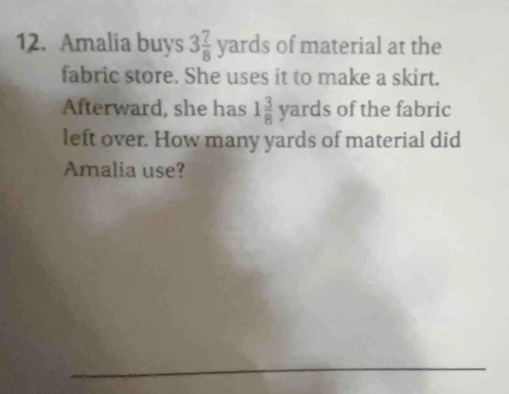 12. amalia buys $3\\frac{7}{8}$ yards of material at the fabric store. …