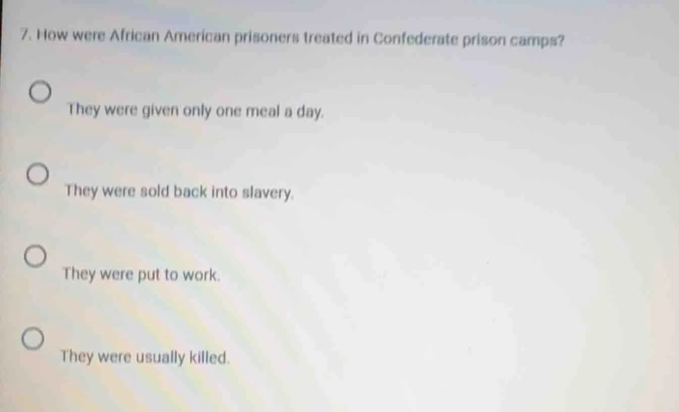7. how were african american prisoners treated in confederate prison ca…