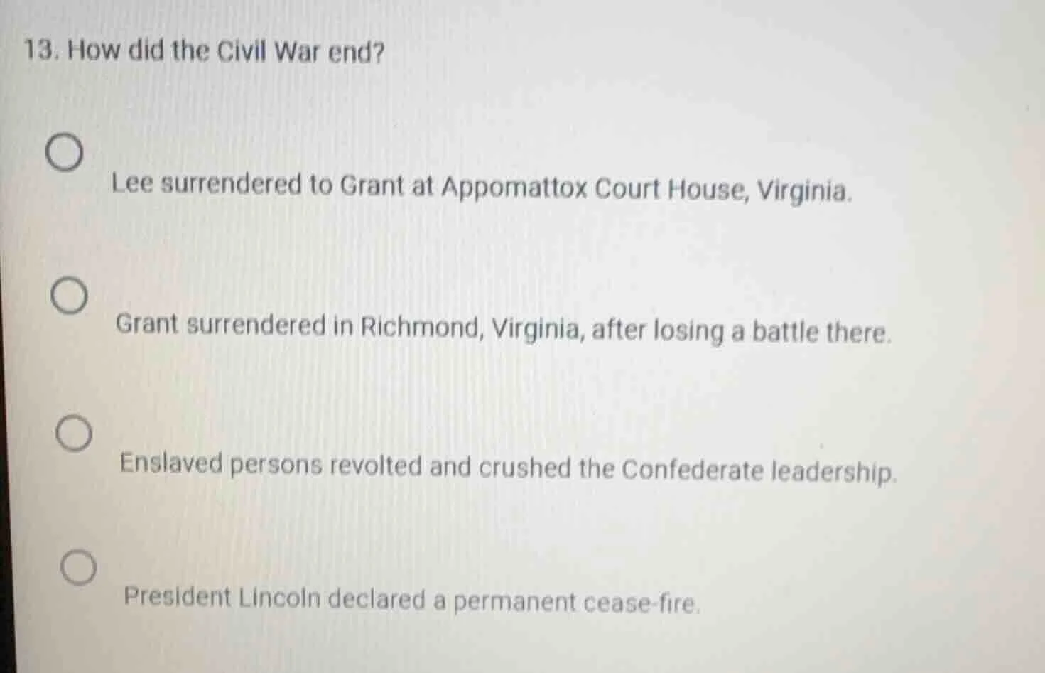 13. how did the civil war end?○ lee surrendered to grant at appomattox …