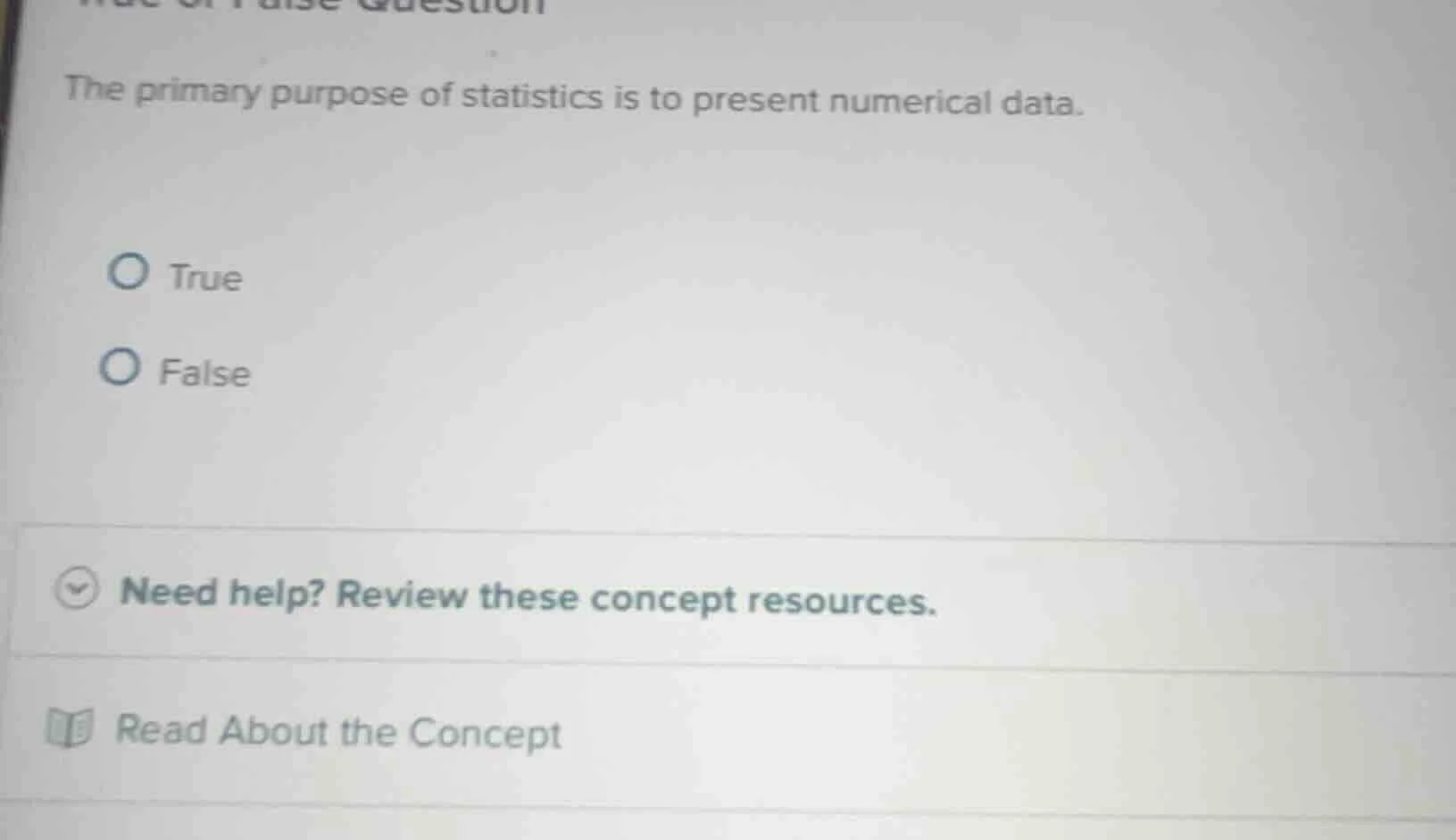 true or false question the primary purpose of statistics is to present …