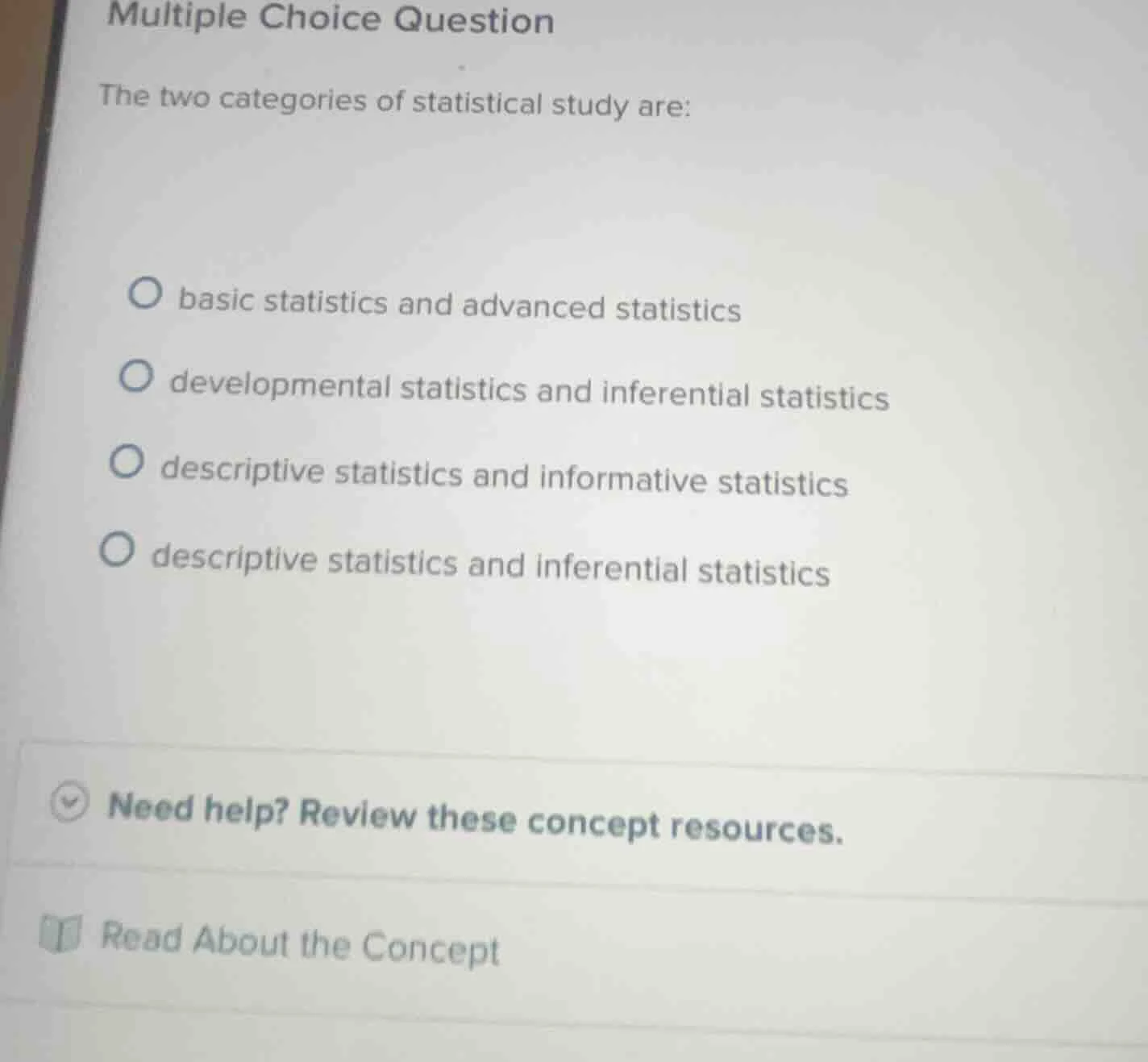 multiple choice question the two categories of statistical study are: ○…