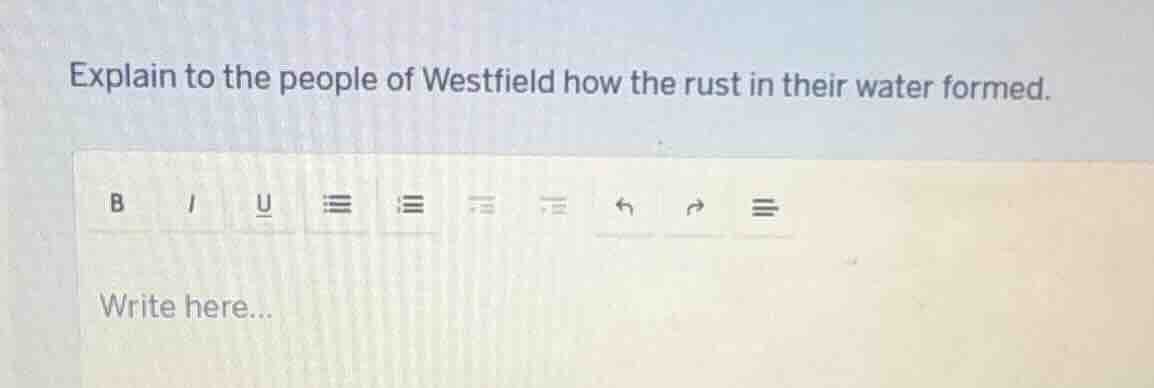 explain to the people of westfield how the rust in their water formed.