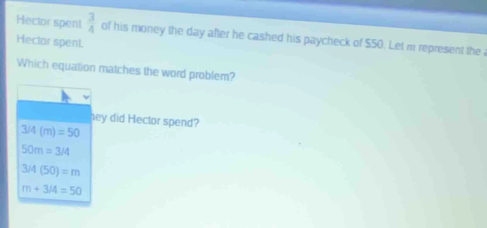 hector spent $\frac{3}{4}$ of his money the day after he cashed his pay…
