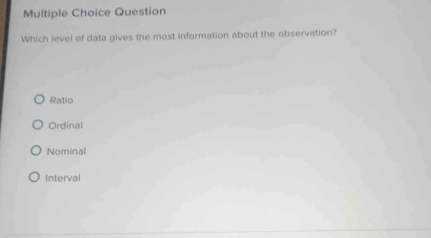 multiple choice question which level of data gives the most information…