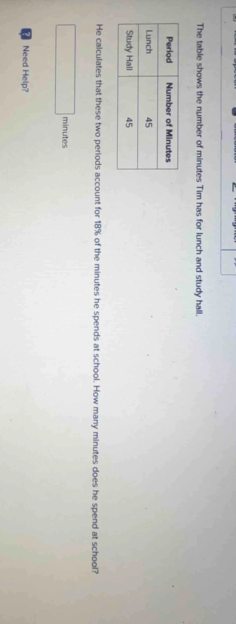 the table shows the number of minutes tim has for lunch and study hall.…