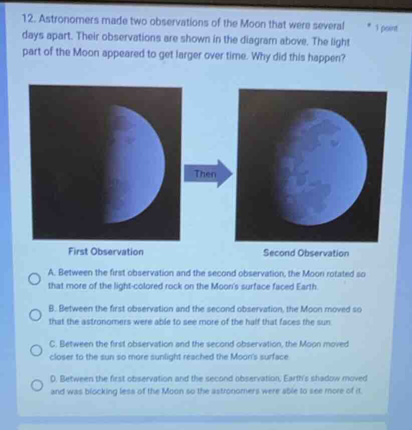 12. astronomers made two observations of the moon that were several day…