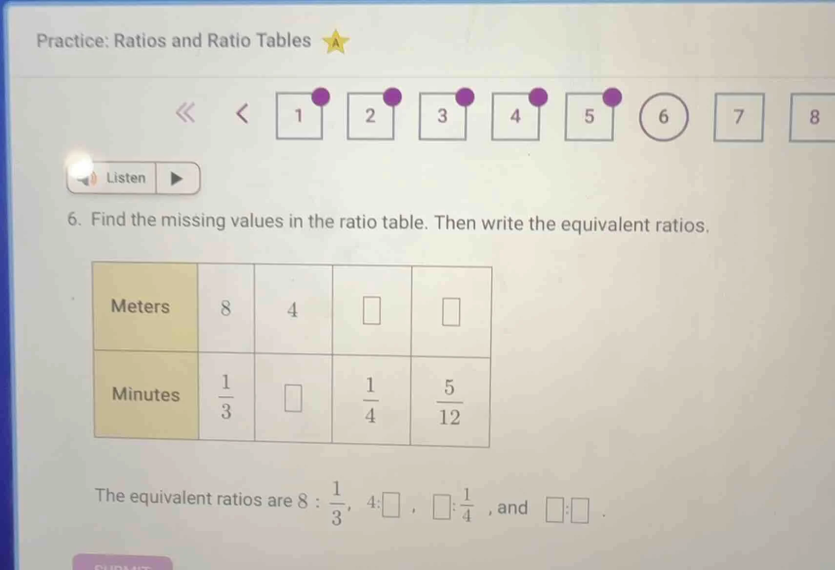 practice: ratios and ratio tables6. find the missing values in the rati…