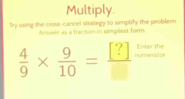 multiply. try using the cross-cancel strategy to simplify the problem a…