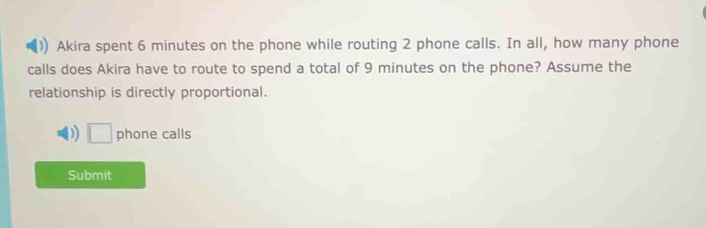 akira spent 6 minutes on the phone while routing 2 phone calls. in all,…