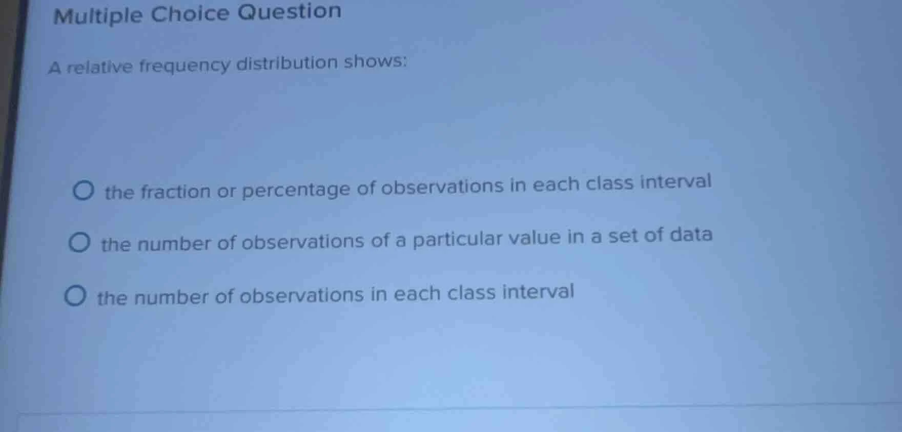 multiple choice question a relative frequency distribution shows: ○ the…