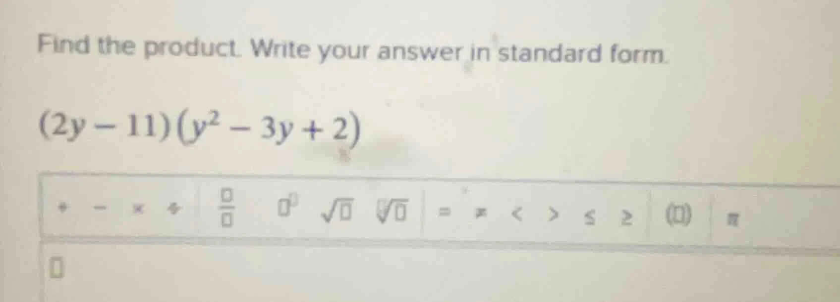 find the product. write your answer in standard form. $(2y - 11)(y^2 - …