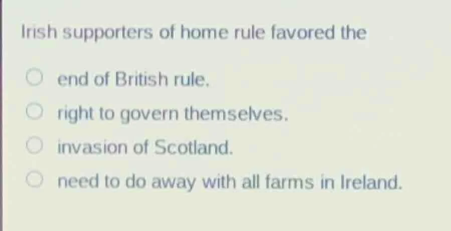 irish supporters of home rule favored the end of british rule. right to…