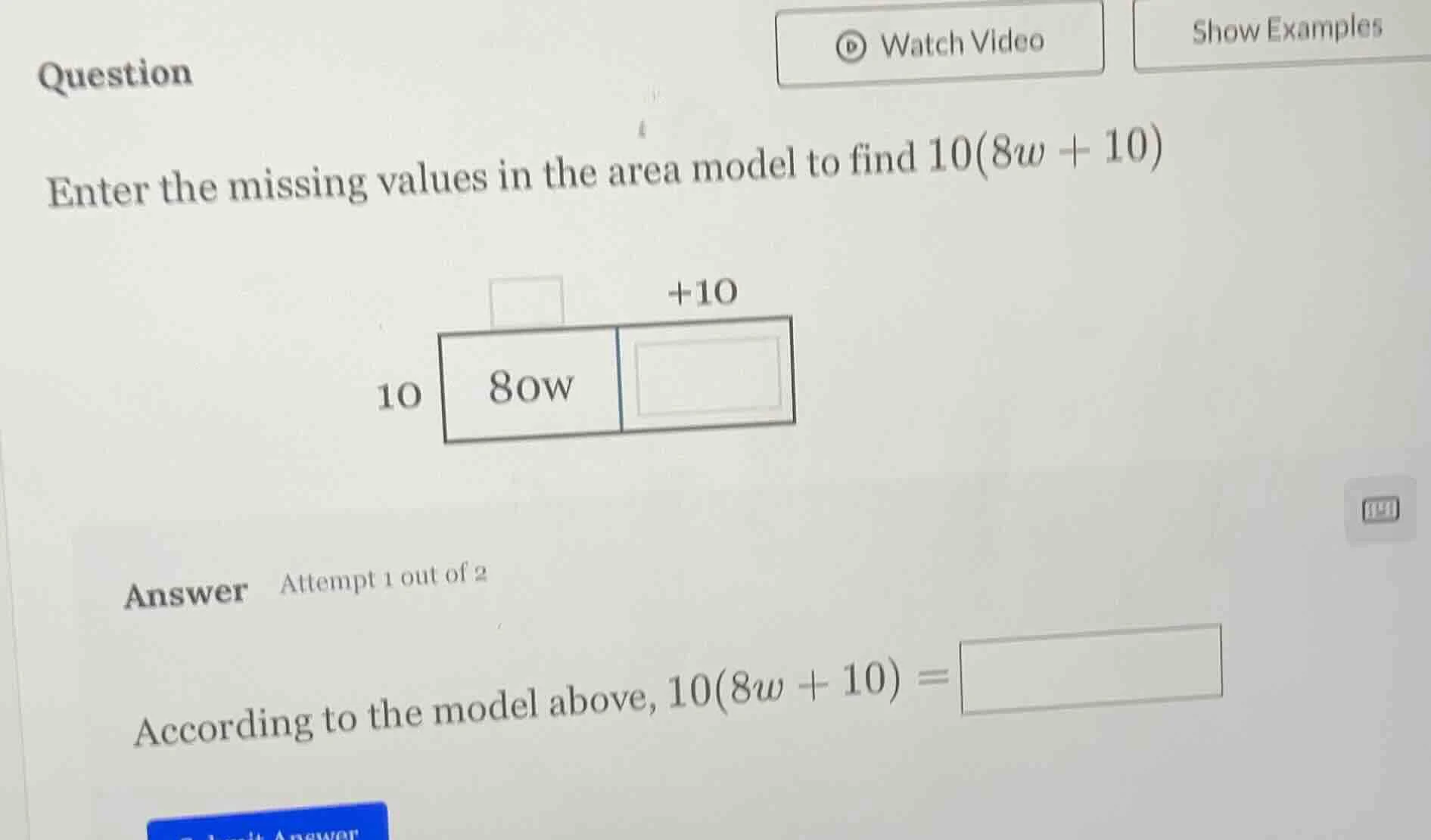 question enter the missing values in the area model to find $10(8w + 10…