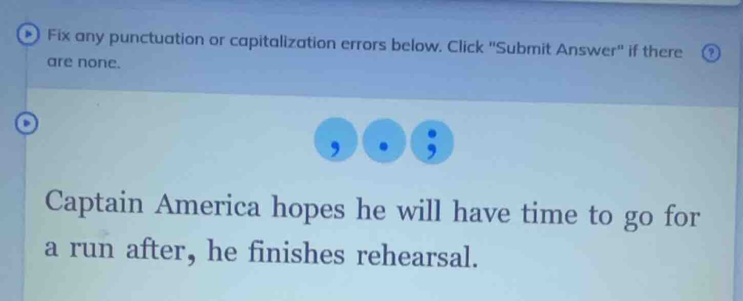 fix any punctuation or capitalization errors below. click \submit answe…