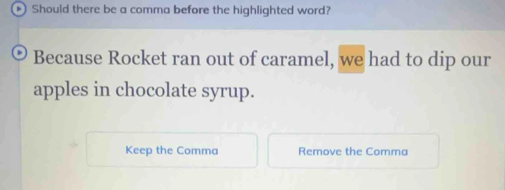 should there be a comma before the highlighted word? because rocket ran…