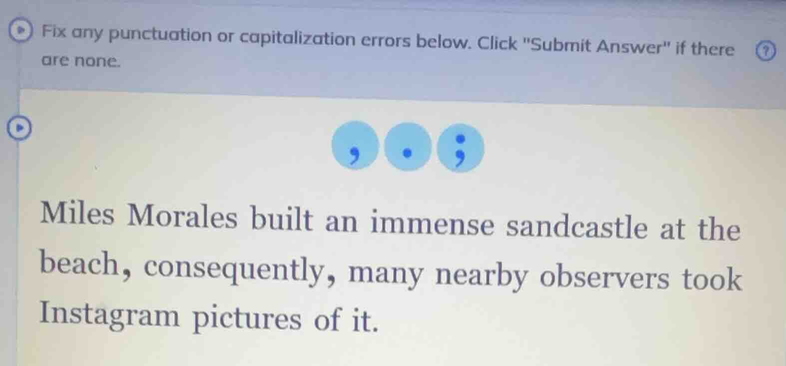 fix any punctuation or capitalization errors below. click \submit answe…