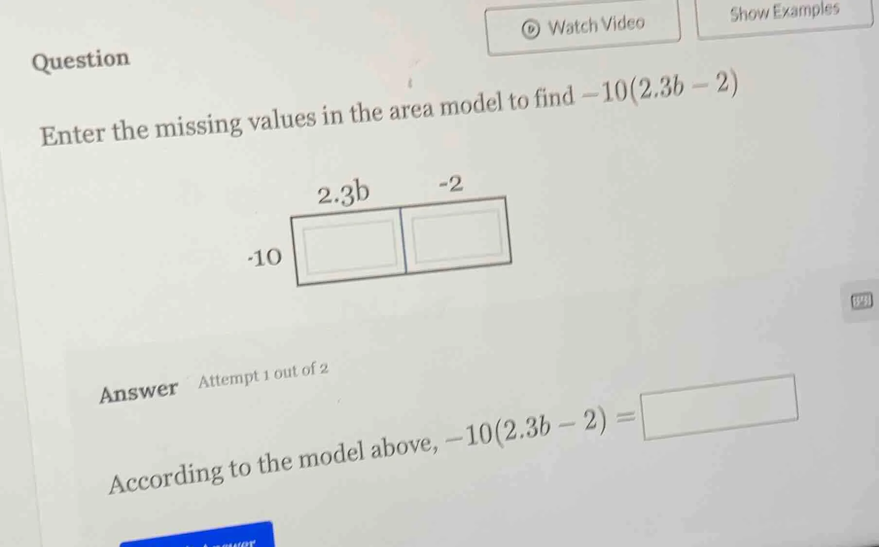 question enter the missing values in the area model to find $-10(2.3b -…