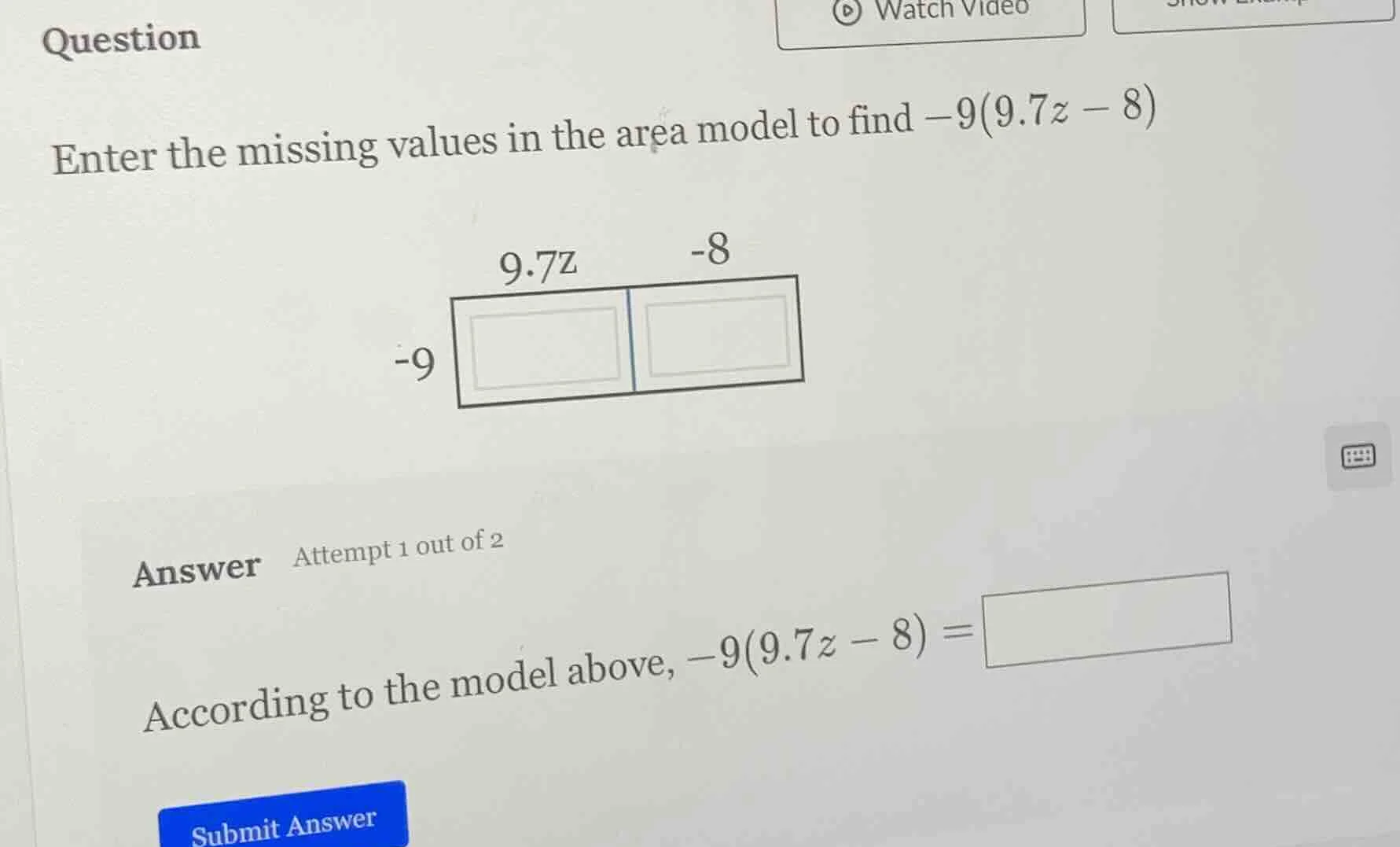 question enter the missing values in the area model to find $-9(9.7z - …