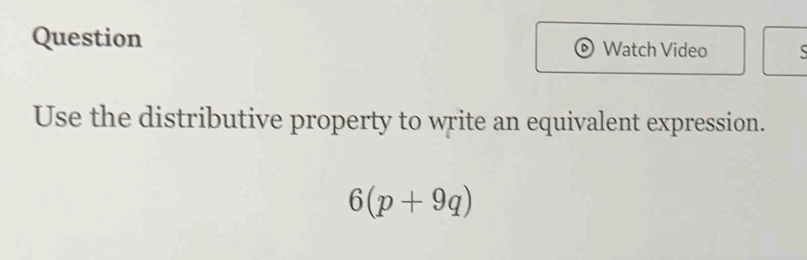 question watch video use the distributive property to write an equivale…