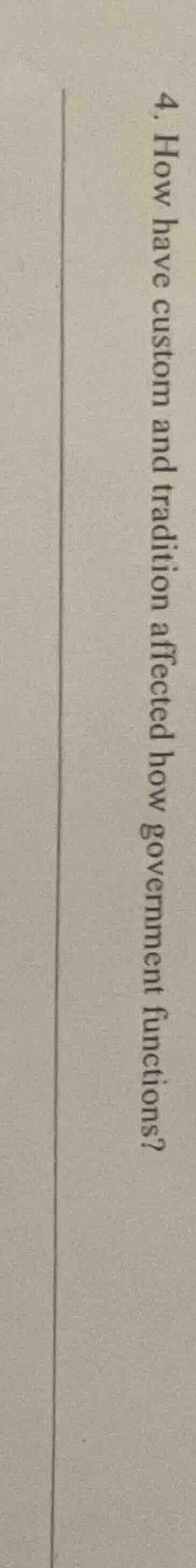 4. how have custom and tradition affected how government functions?