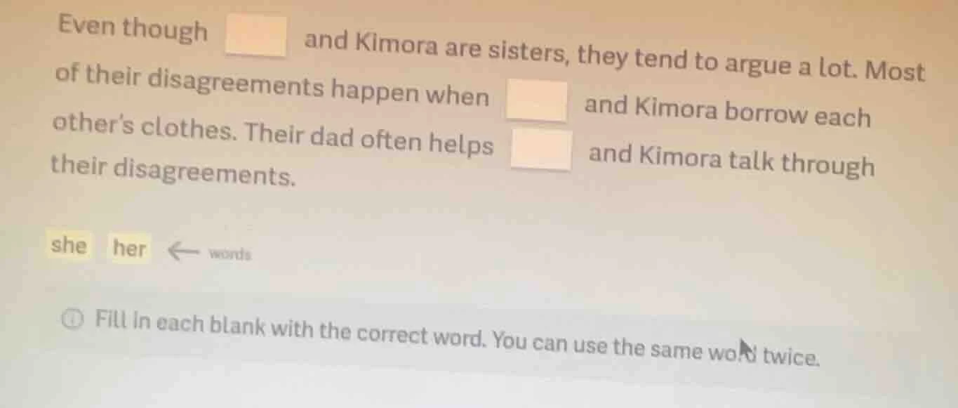 even though and kimora are sisters, they tend to argue a lot. most of t…