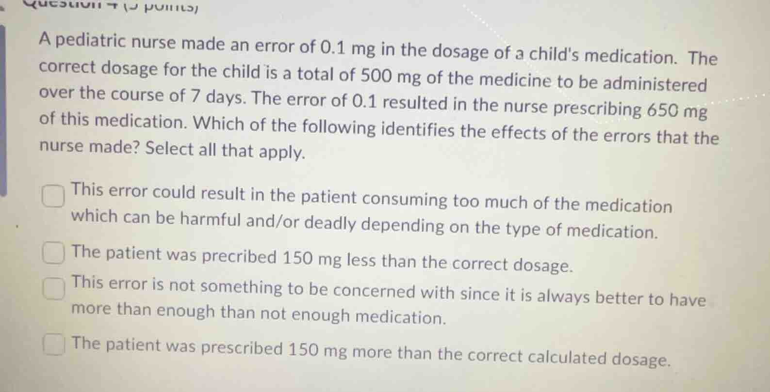 question 4 (5 points)a pediatric nurse made an error of 0.1 mg in the d…