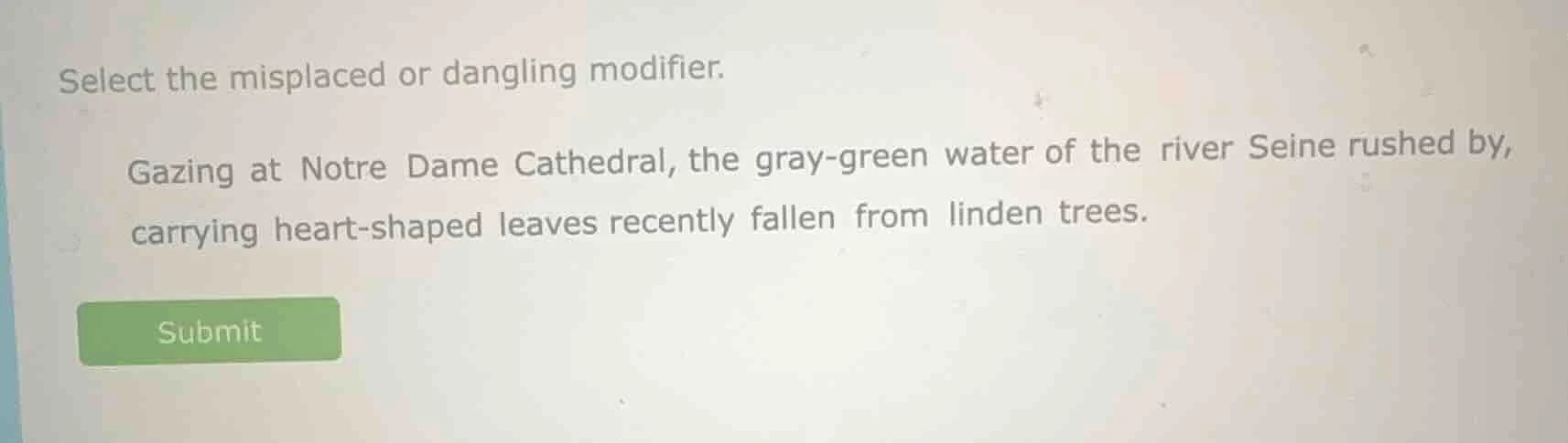 select the misplaced or dangling modifier. gazing at notre dame cathedr…